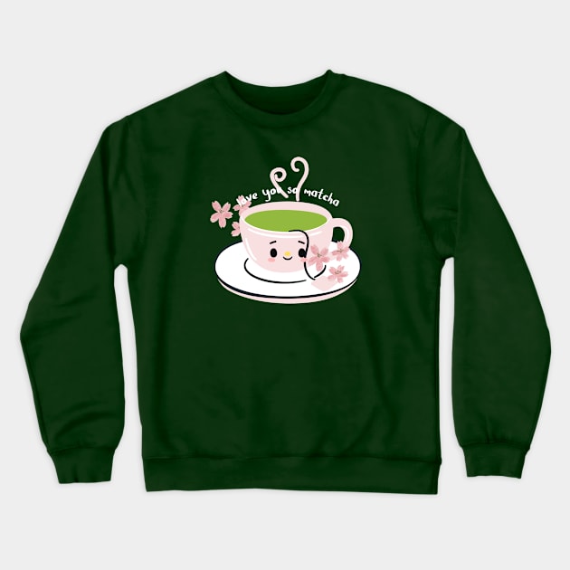 love you so matcha, matcha Crewneck Sweatshirt by Salizza